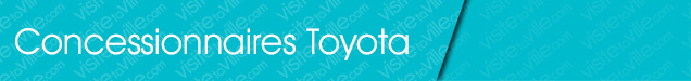 Concessionnaire Toyota Montreal-Ahuntsic-Cartierville - Visitetaville.com